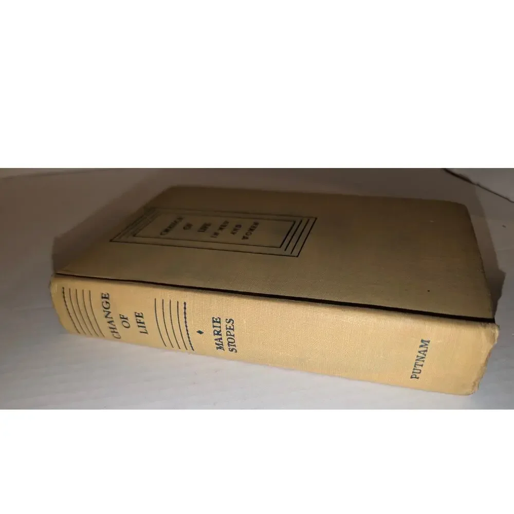 1936 Change Of Life In Mem And Women HC Book Putnam, Stopes, Marie C.